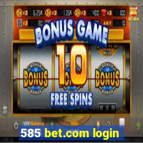 585 bet.com login